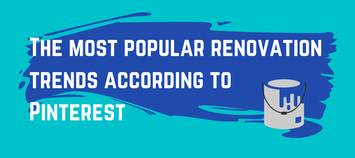 The most popular renovation trends according to Pinterest